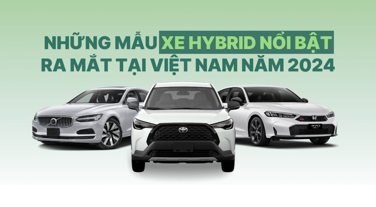 Những mẫu xe hybrid nổi bật ra mắt tại thị trường Việt Nam năm 2024